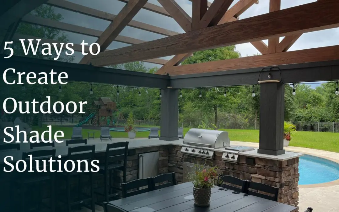 5 Outdoor Shade Solutions: Keep It Cool 