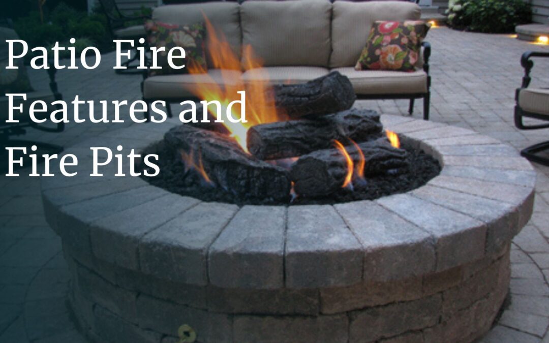 Patio Fire Features and Fire Pits