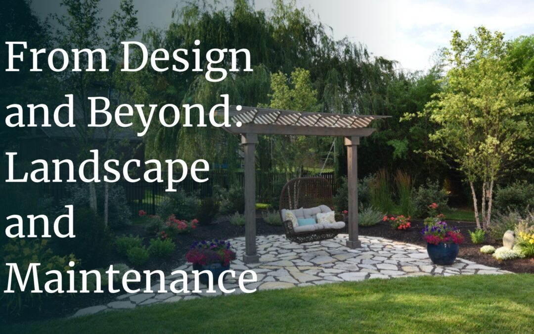 From Design and Beyond: Landscape and Maintenance