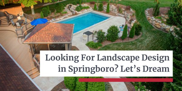 Landscape Design in Springboro - Let's Dream