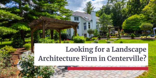 Landscape Architecture Firm in Centerville - Let’s Dream