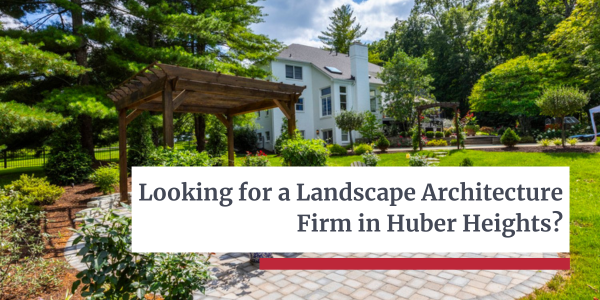 Landscape Architecture Firm in Huber Heights - Let’s Dream