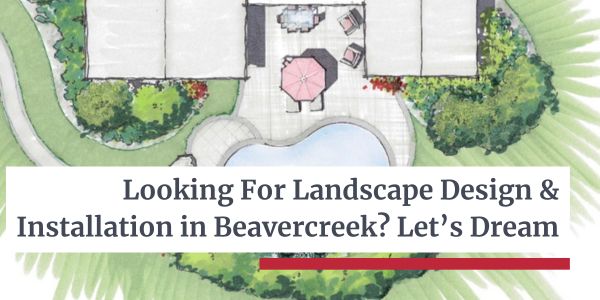 Landscape Design and Installation in Beavercreek - Let's Dream