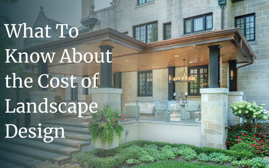 How Much Does It Cost to Have a Landscape Design?