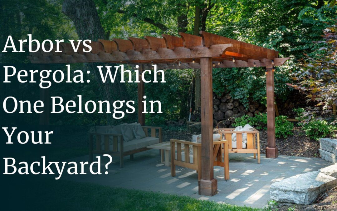 Arbor vs Pergola: What’s the Difference and Which One Belongs in Your Backyard?