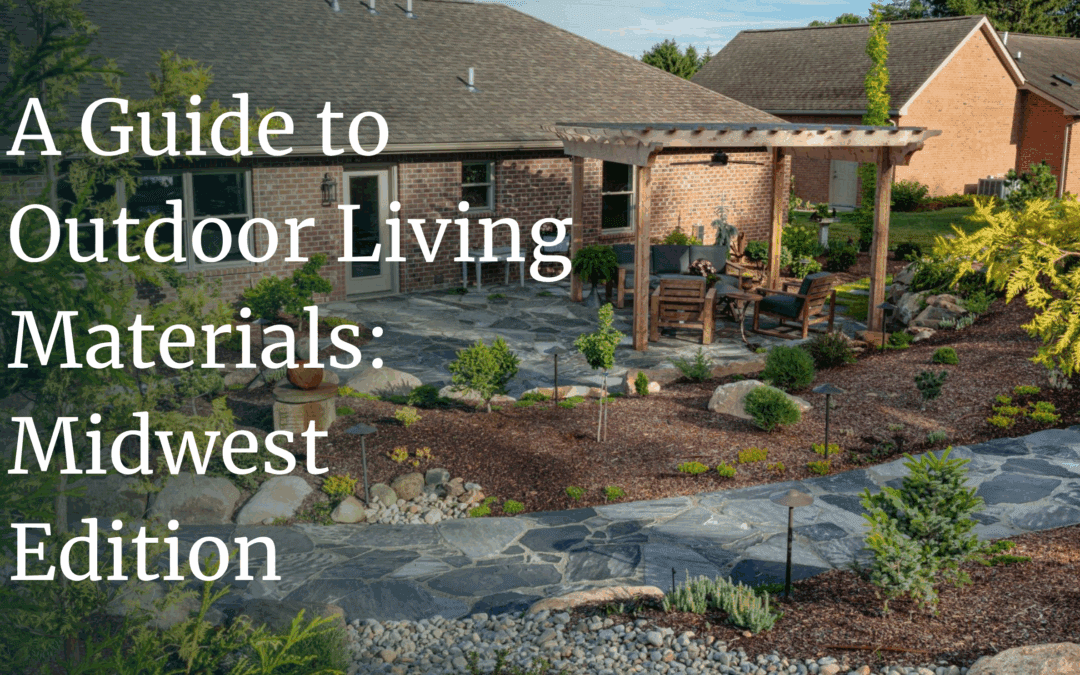 A Guide to Outdoor Living Materials: Midwest Edition