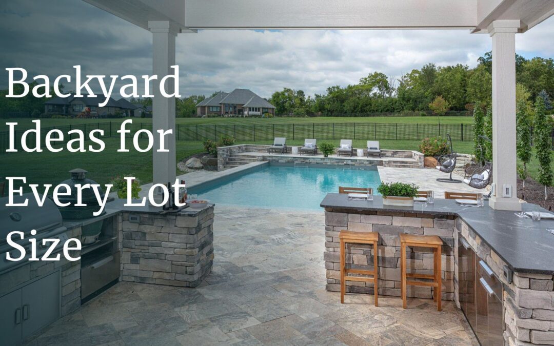 Backyard Design by Lot Size: Comparing Designs for 3 Different Backyard Sizes