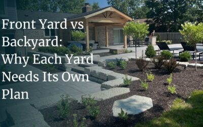 Front Yard vs Backyard: Why Each Yard Needs Its Own Plan