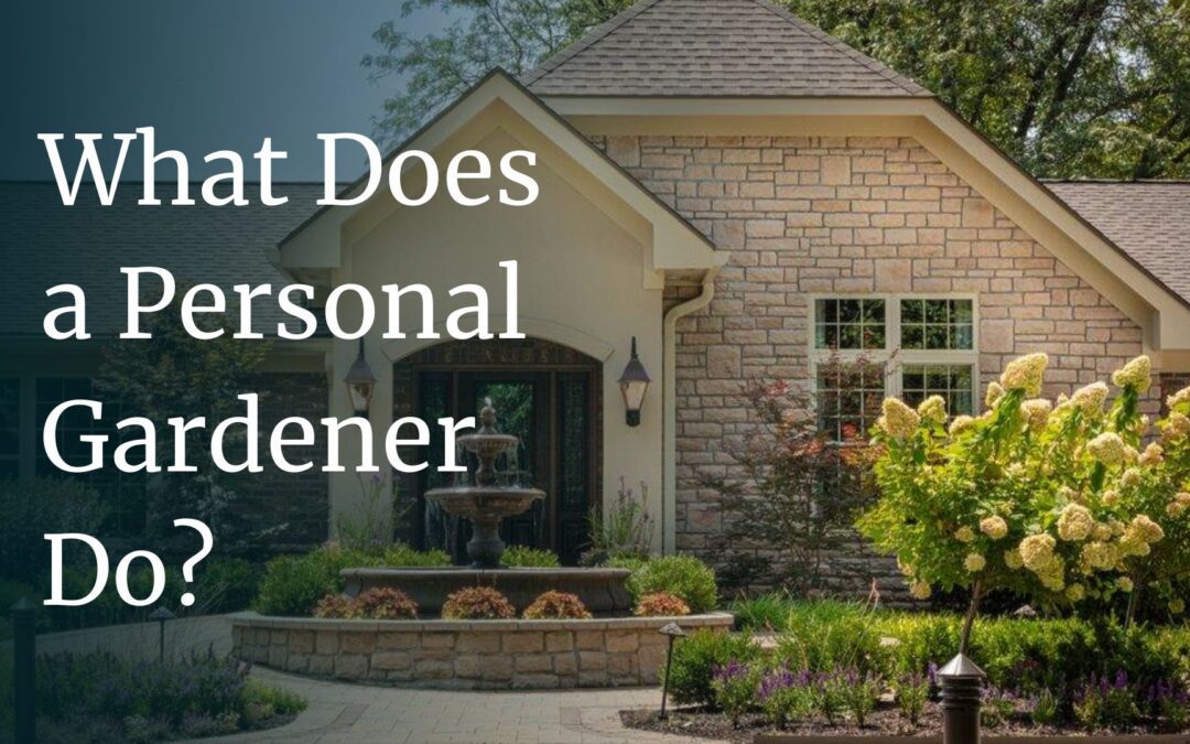 What Does a Personal Gardener Do?