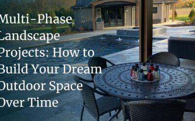 Multi-Phase Landscape Projects: How to Build Your Dream Outdoor Space Over Time